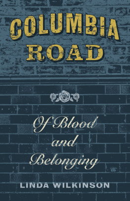 Linda Wilkinson Columbia Road: Of Blood and Belonging