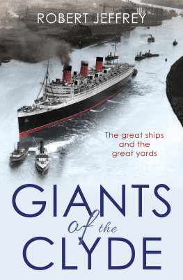 Robert Jeffrey Giants of the Clyde: The great ships and the great yards