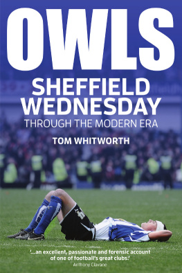 Tom Whitworth Owls: Sheffield Wednesday Through the Modern Era