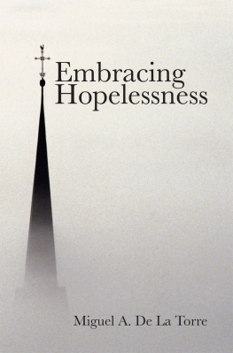 Miguel A. De La de Torre - Embracing Hopelessness