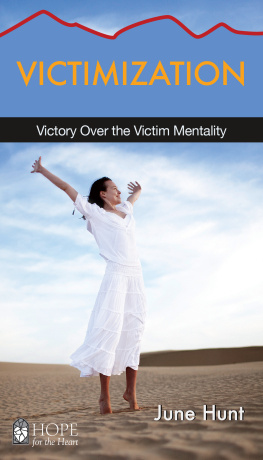 June Hunt - Victimization: Victory Over the Victim Mentality