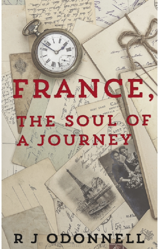 France the Soul of a Journey R J ODonnell Copyright 2014 R J ODonnell The - photo 1