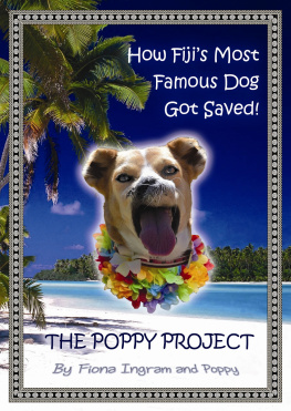 Fiona Ingram - The Poppy Project: How Fijis Most Famous Dog Got Saved!