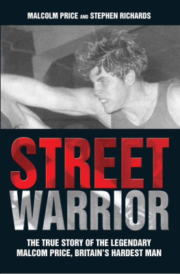 Malcolm Price - Street Warrior--The True Story of the Lengendary Malcolm Price, Britains Hardest Man