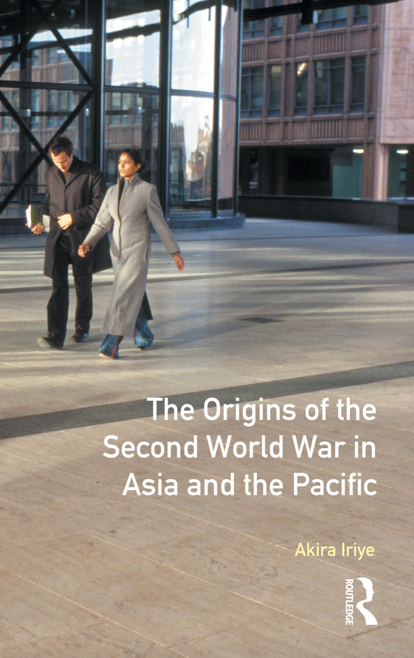 THE ORIGINS OF THE SECOND WORLD WAR IN ASIA AND THE PACIFIC ORIGINS OF MODERN - photo 1