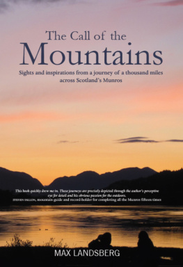 Max Landsberg - The Call of the Mountains: Sights and Inspirations from a journey of a thousad miles across Scotlands Munro ranges