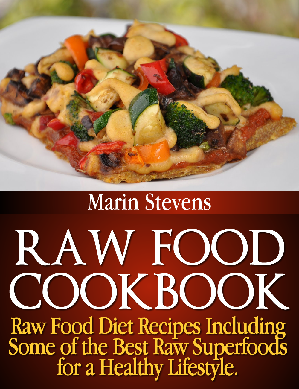 RawFood Cookbook RawFood Diet Recipes Including Someof the Best Raw - photo 1