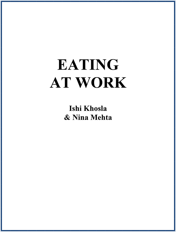 Eating at Work by Ishi Khosla is an important timely book that gives excel - photo 1