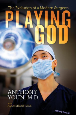 Anthony Youn M.D. Playing God: The Evolution of a Modern Surgeon