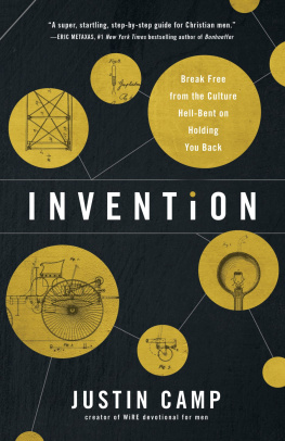 Justin Camp Invention: Break Free from the Culture Hell-Bent on Holding You Back