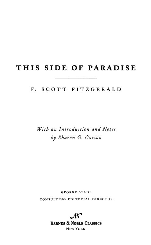 Table of Contents FROM THE PAGES OF THIS SIDE OF PARADISE I want to go to - photo 1