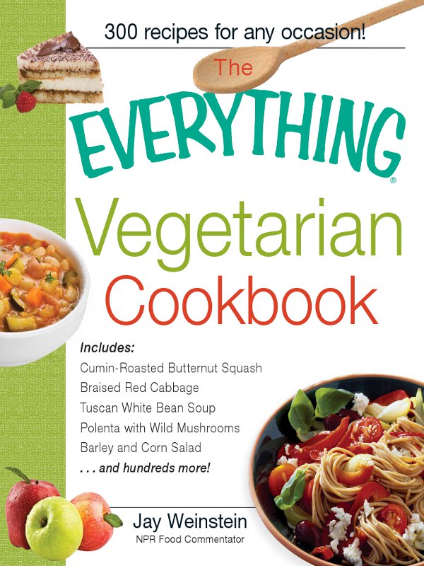 The Everything Vegetarian Cookbook 300 Healthy Recipes Everyone Will Enjoy - image 1