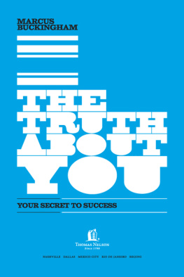 Marcus Buckingham - The Truth About You: Your Secret to Success