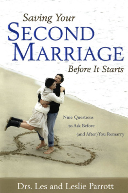 Les and Leslie Parrott Saving Your Second Marriage Before It Starts: Nine Questions to Ask Before (and After) You Remarry