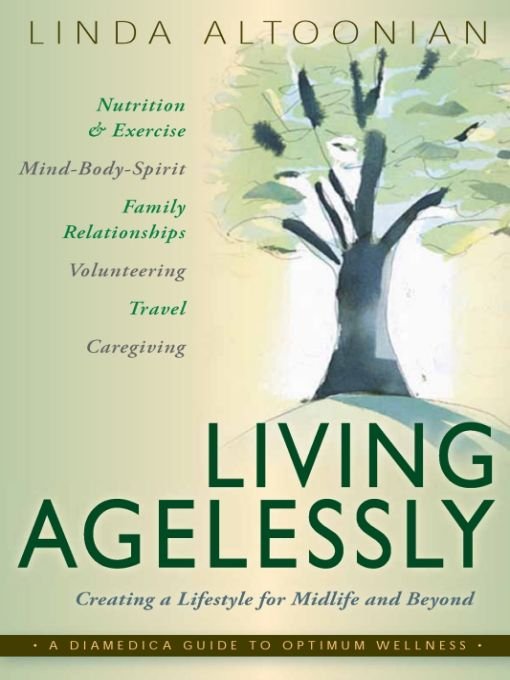 Table of Contents Praise for Living Agelessly a how-to guide for surviving - photo 1