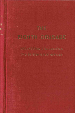 Lt. Col. Taylor Waters - The Eighth Crusade: Uncensored Disclosures of a British Staff Officer