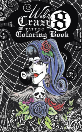 Renee Alina Barela Pontious Webs Crazy 8 Tattoo Coloring Book: Cool Tattoo Coloring Book