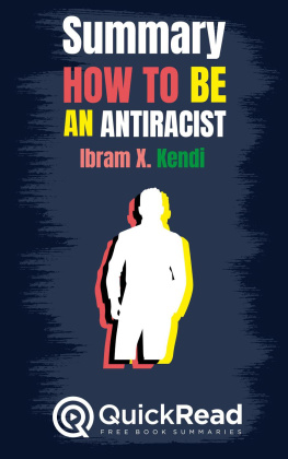 Quick Read Summary of How to Be an Antiracist by Ibram X. Kendi