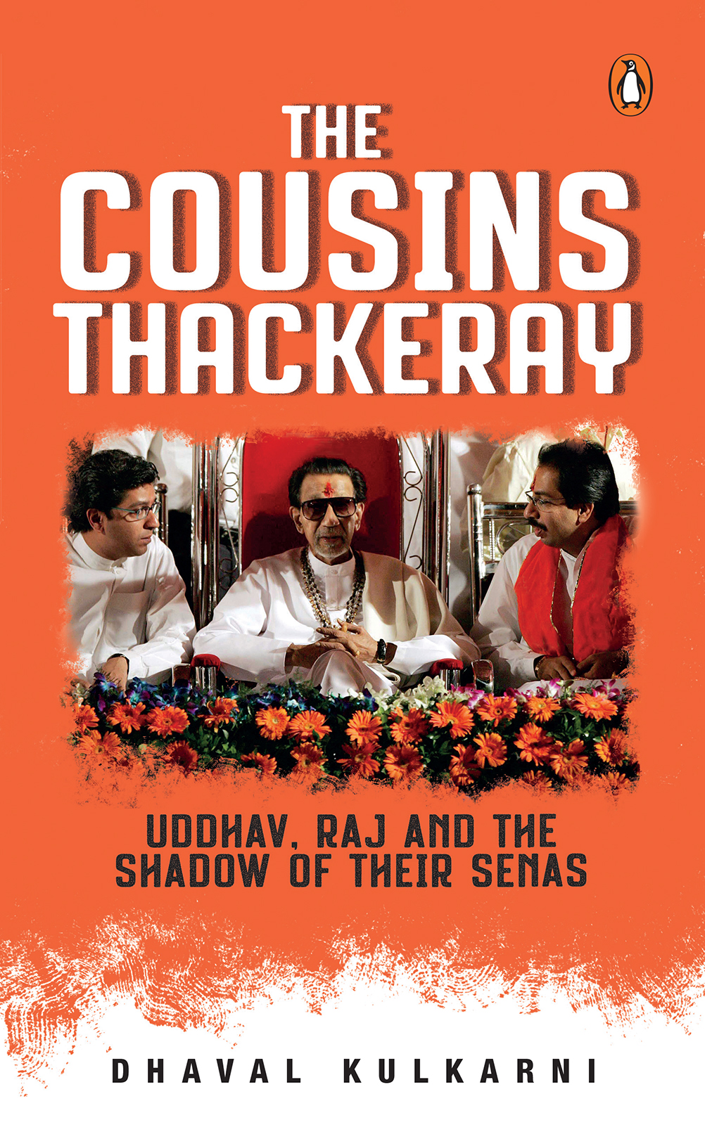 DHAVAL KULKARNI THE COUSINS THACKERAY Uddhav Raj and the Shadow - photo 1