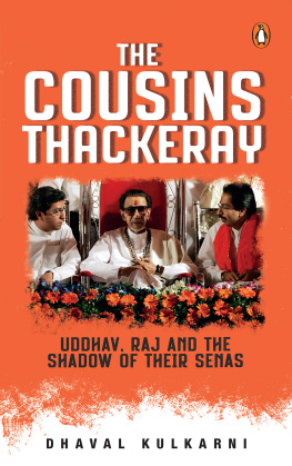 Dhaval Kulkarni - The Cousins Thackeray: Uddhav, Raj and the Shadow of their Senas