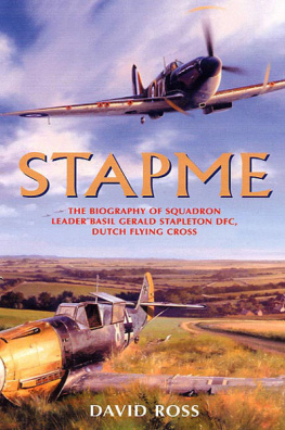 David Ross - Stapme: The Biography of Squadron Leader Basil Gerald Stapleton DFC, Dutch Flying Cross