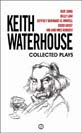 Keith Waterhouse Keith Waterhouse: Collected Plays