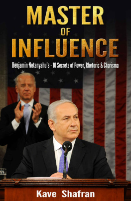 Kave Shafran - Master of Influence: Benjamin Netanyahu’s 10 Secrets of Power, Rhetoric & Charisma