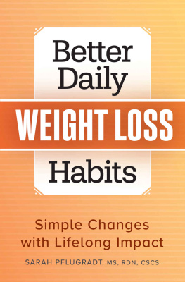 Sarah Pflugradt MS RDN CSCS - Better Daily Weight Loss Habits: Simple Changes with Lifelong Impact (Better Daily Habits)