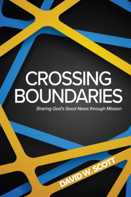 David W. Scott - Crossing Boundaries: Sharing Gods Good News Through Mission