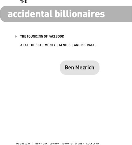 The Accidental Billionaires The Founding of Facebook A Tale of Sex Money Genius and Betrayal - image 2