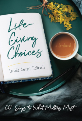 Lucinda Secrest McDowell - Life-Giving Choices: 60 Days to What Matters Most