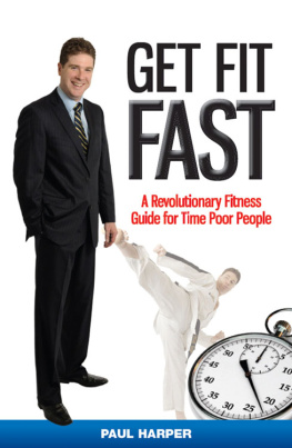 Paul Harper Get Fit Fast: A Revolutionary Fitness Guide for Time Poor People