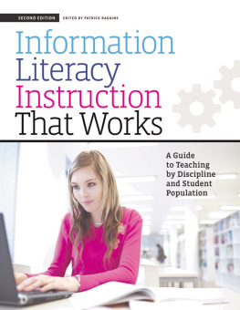 Patrick Ragains - Information Literacy Instruction that Works: A Guide to Teaching by Discipline and Student Population