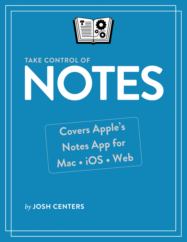 Take Control of Notes 11 Josh Centers Copyright 2018 Josh Centers All - photo 1