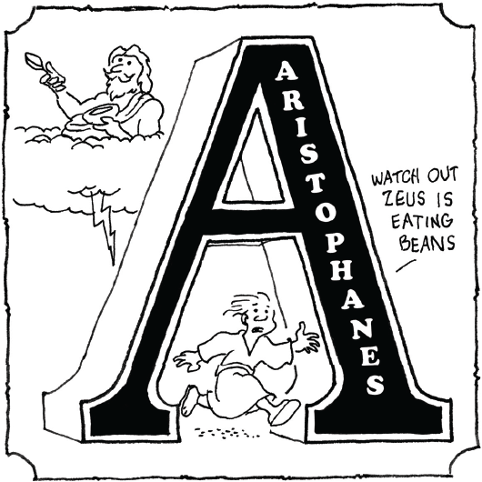 A is for Aristophanes mischievous Greek Who called thunder farting from Zeus - photo 5