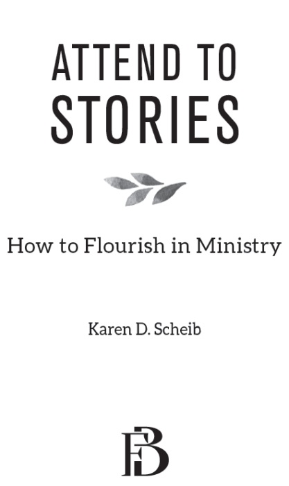 Attend to Stories How to Flourish in Ministry The General Board of Higher - photo 1