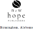 New Hope Publishers P O Box 12065 Birmingham AL 35202-2065 - photo 1