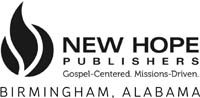 New Hope Publishers P O Box 12065 Birmingham AL 35202-2065 - photo 1