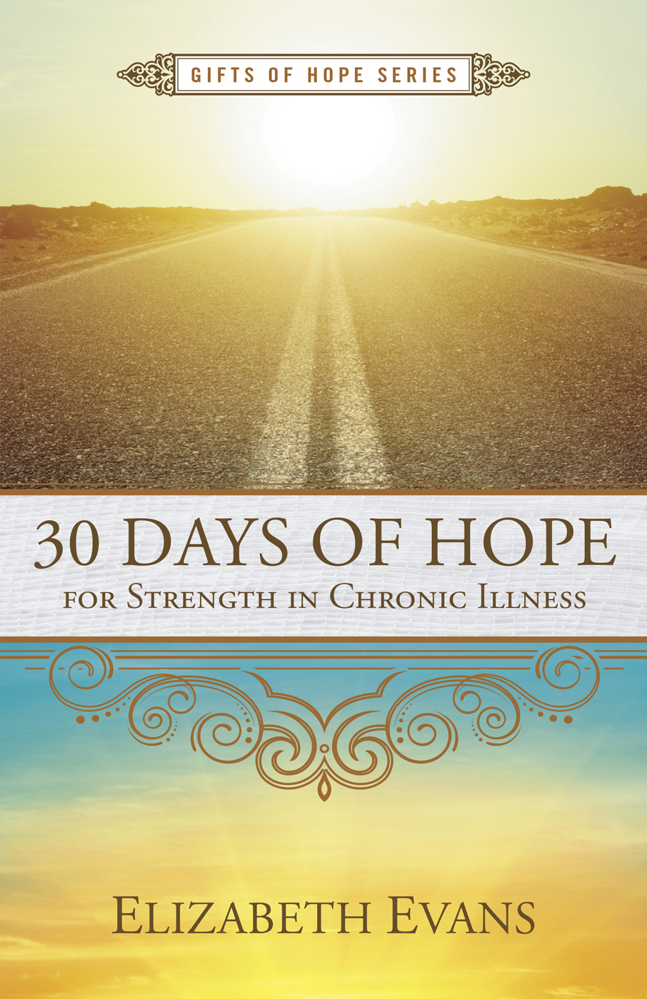 GIFTS OF HOPE SERIES 30 DAYS OF HOPE FOR STRENGTH IN CHRONIC ILLNESS - photo 1