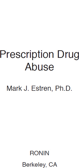 Prescription Drug Abuse Copyright 2013 Mark J Estren ISBN - photo 1