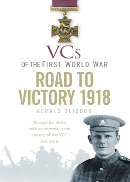 Gerald Gliddon - VCs of the First World War: Road to Victory 1918