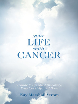 Kay Marshall Strom - Your Life With Cancer