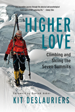 Kit DesLauriers - Higher Love: Climbing and Skiing the Seven Summits