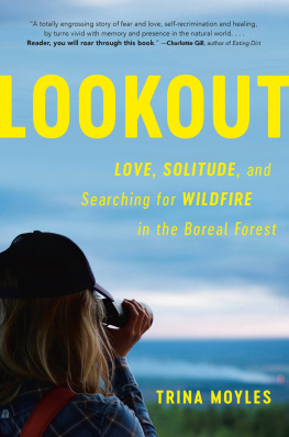 Trina Moyles - Lookout: Love, Solitude, and Searching for Wildfire in the Boreal Forest