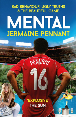 Jermaine Pennant Mental: Bad Behaviour, Ugly Truths and the Beautiful Game