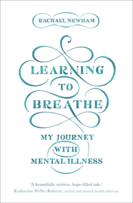 Rachael Newham - Learning to Breathe: My Journey with Mental Illness