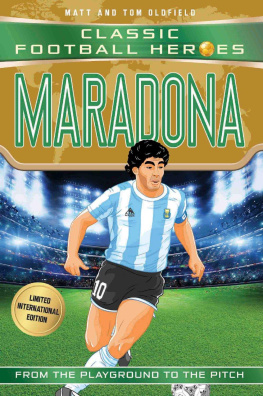Matt Oldfield - Maradona (Classic Football Heroes--Limited International Edition)