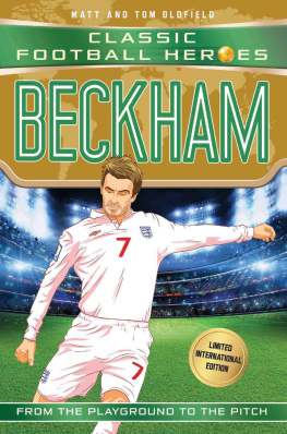 Matt Oldfield - Beckham (Classic Football Heroes--Limited International Edition)