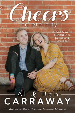 Al Carraway - Cheers to Eternity: Lessons Weve Learned on Dating and Marriage