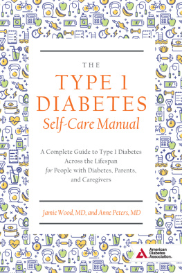 Jamie Wood - The Type 1 Diabetes Self-Care Manual: A Complete Guide to Type 1 Diabetes Across the Lifespan